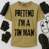 Pretend I'm A Tin Man Halloween Last Minute Costume Party Cooling Performance Crew T-Shirt