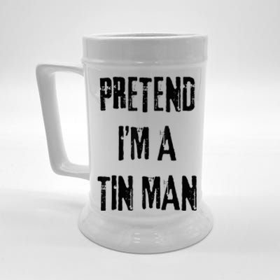 Pretend I'm A Tin Man Halloween Last Minute Costume Party Beer Stein