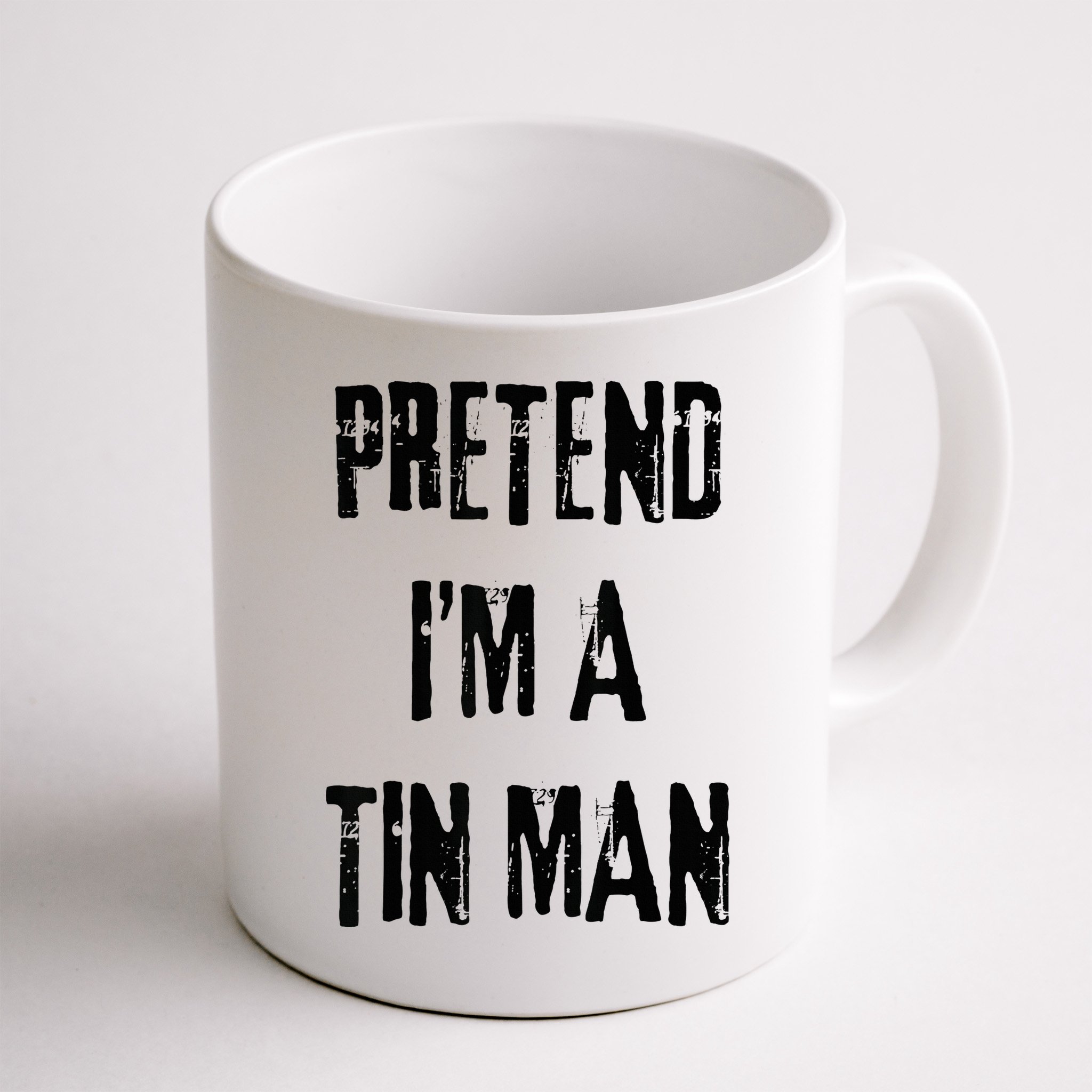 Pretend I'm A Tin Man Halloween Last Minute Costume Party Mug