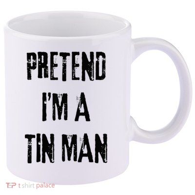 Pretend I'm A Tin Man Halloween Last Minute Costume Party 11oz C Handle Ceramic Mug
