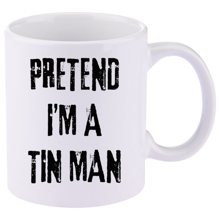 Pretend I'm A Tin Man Halloween Last Minute Costume Party 11oz C Handle Ceramic Mug