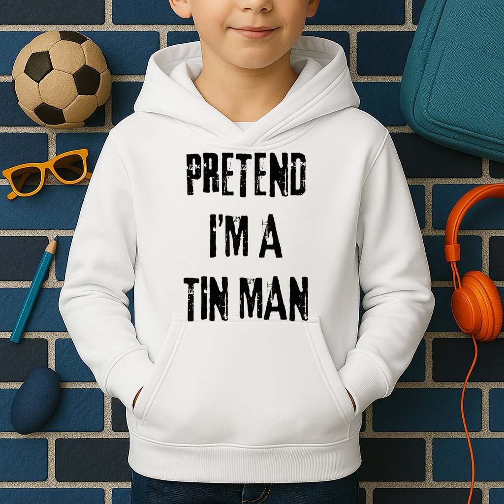 Pretend I'm A Tin Man Halloween Last Minute Costume Party Kids Hoodie