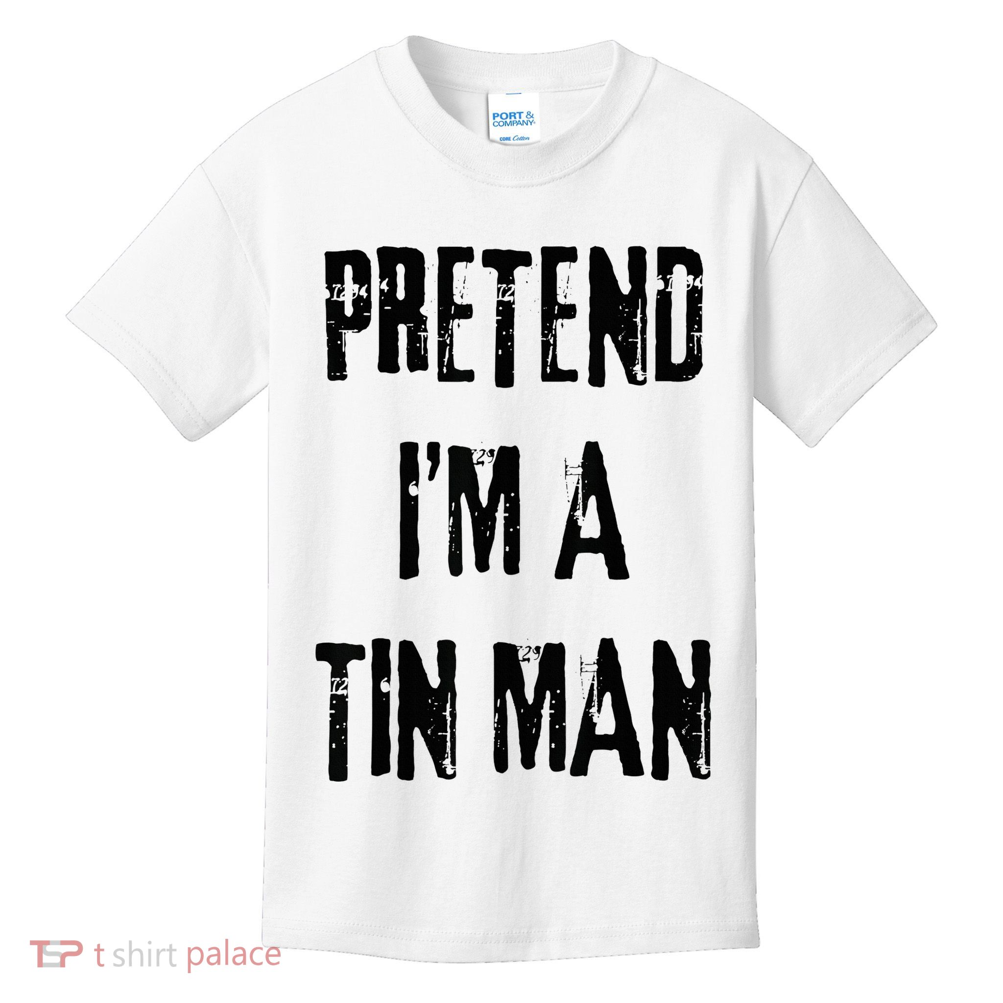 Pretend I'm A Tin Man Halloween Last Minute Costume Party Kids T-Shirt