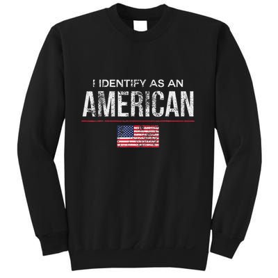 Proudly Identify As American No Identity Politics Sweatshirt