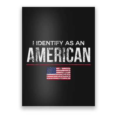 Proudly Identify As American No Identity Politics Poster