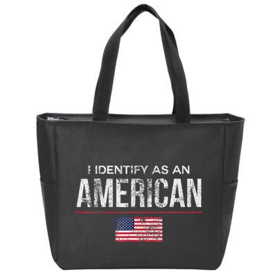 Proudly Identify As American No Identity Politics Zip Tote Bag