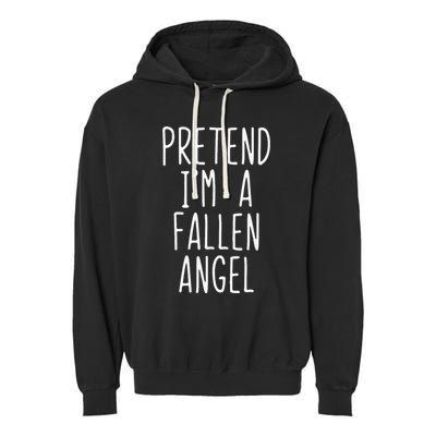 Pretend Im A Fallen Angel Halloween Lazy Easy Garment-Dyed Fleece Hoodie