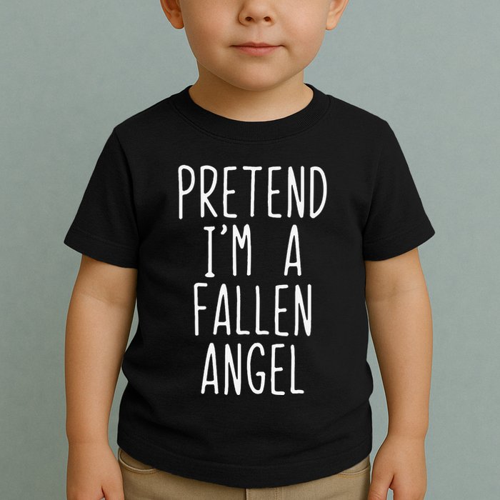 Pretend Im A Fallen Angel Halloween Lazy Easy Toddler T-Shirt