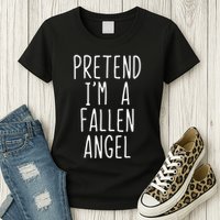 Pretend Im A Fallen Angel Halloween Lazy Easy Womens T-Shirt