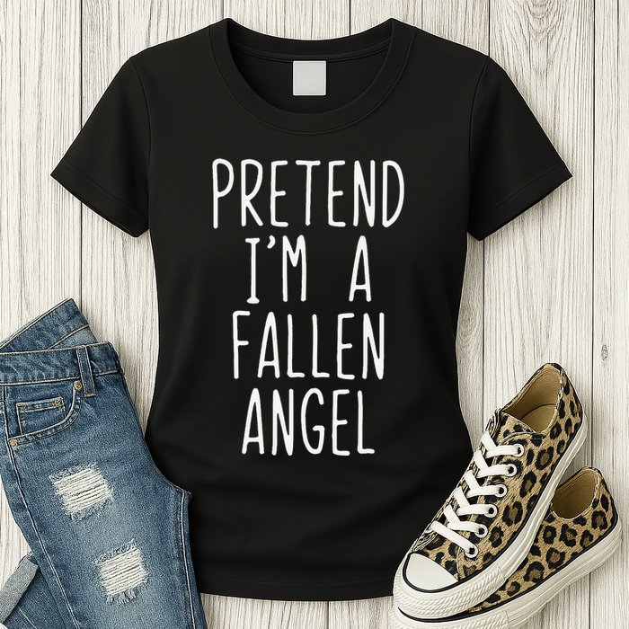 Pretend Im A Fallen Angel Halloween Lazy Easy Womens T-Shirt