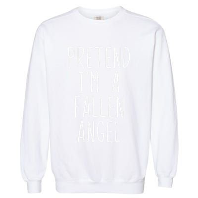 Pretend Im A Fallen Angel Halloween Lazy Easy Garment-Dyed Sweatshirt