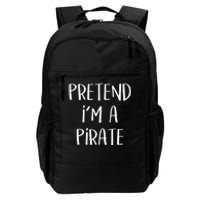 Pretend Im A Pirate Costume Party Funny Halloween Pirate Daily Commute Backpack