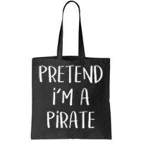 Pretend Im A Pirate Costume Party Funny Halloween Pirate Tote Bag