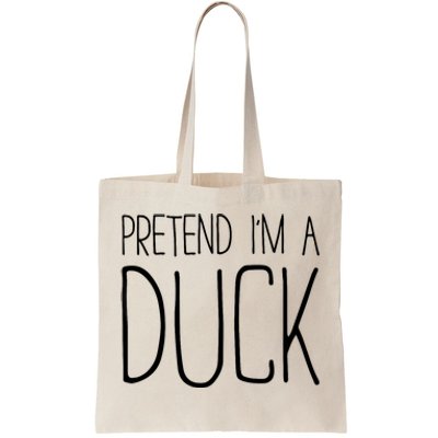 Pretend IM A Duck Adult Women Costume Tote Bag