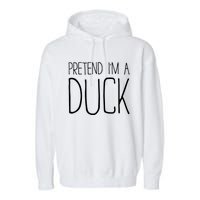 Pretend IM A Duck Adult Women Costume Garment-Dyed Fleece Hoodie