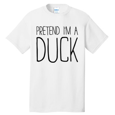 Pretend IM A Duck Adult Women Costume Tall T-Shirt