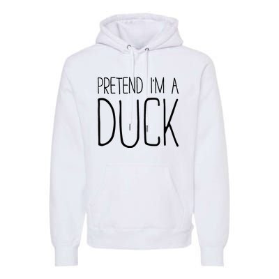 Pretend IM A Duck Adult Women Costume Premium Hoodie