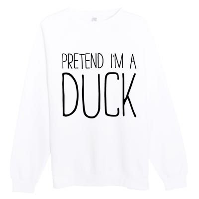 Pretend IM A Duck Adult Women Costume Premium Crewneck Sweatshirt