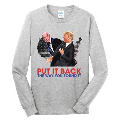 Put It Back The Way You Found It Funny Trump Slap Anti Biden Tall Long Sleeve T-Shirt