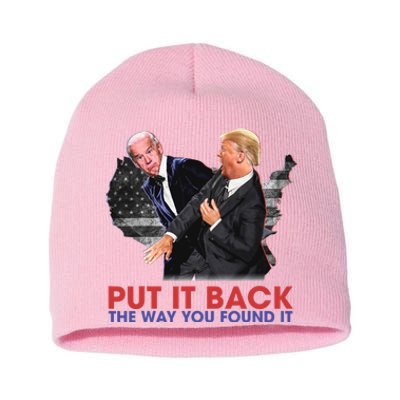 Put It Back The Way You Found It Funny Trump Slap Anti Biden Short Acrylic Beanie