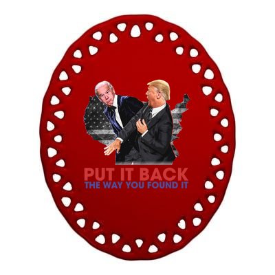 Put It Back The Way You Found It Funny Trump Slap Anti Biden Ceramic Oval Ornament