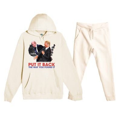 Put It Back The Way You Found It Funny Trump Slap Anti Biden Premium Hooded Sweatsuit Set