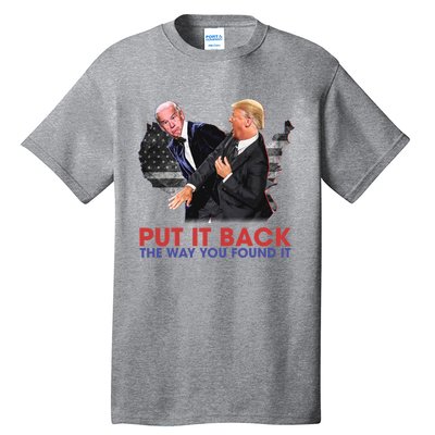 Put It Back The Way You Found It Funny Trump Slap Anti Biden Tall T-Shirt