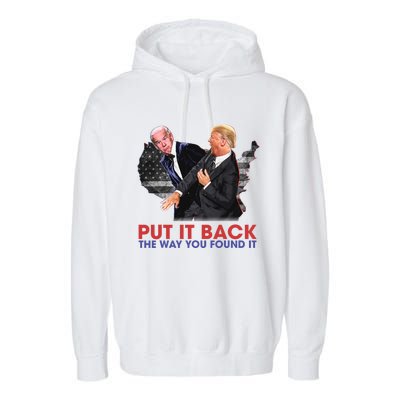 Put It Back The Way You Found It Funny Trump Slap Anti Biden Garment-Dyed Fleece Hoodie