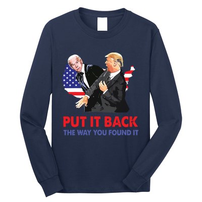 Put It Back The Way You Found It Trump Slap Biden Long Sleeve Shirt