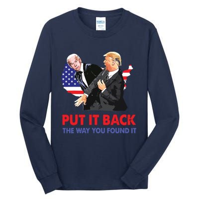 Put It Back The Way You Found It Trump Slap Biden Tall Long Sleeve T-Shirt