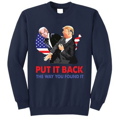 Put It Back The Way You Found It Trump Slap Biden Tall Sweatshirt