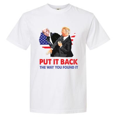 Put It Back The Way You Found It Trump Slap Biden Garment-Dyed Heavyweight T-Shirt