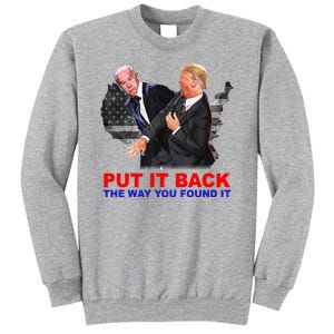 Put It Back The Way You Found It Donald Trump Anti Biden Tall Sweatshirt