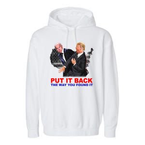 Put It Back The Way You Found It Donald Trump Anti Biden Garment-Dyed Fleece Hoodie