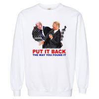 Put It Back The Way You Found It Donald Trump Anti Biden Garment-Dyed Sweatshirt