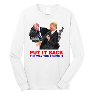 Put It Back The Way You Found It Donald Trump Anti Biden Long Sleeve Shirt