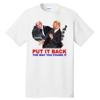 Put It Back The Way You Found It Donald Trump Anti Biden Tall T-Shirt