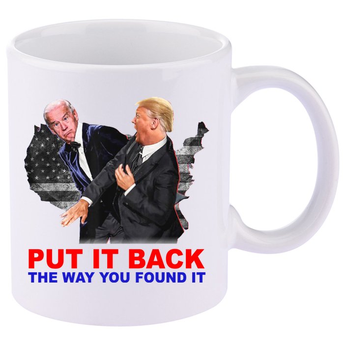 Put It Back The Way You Found It Donald Trump Anti Biden 11oz C Handle Ceramic Mug