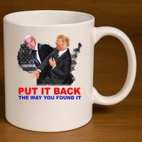 Put It Back The Way You Found It Donald Trump Anti Biden 11oz C Handle Ceramic Mug