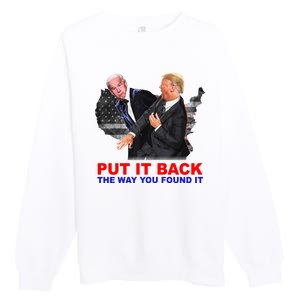 Put It Back The Way You Found It Donald Trump Anti Biden Premium Crewneck Sweatshirt