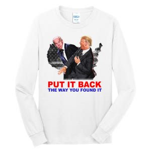 Put It Back The Way You Found It Donald Trump Anti Biden Tall Long Sleeve T-Shirt