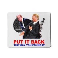 Put It Back The Way You Found It Donald Trump Anti Biden Mousepad