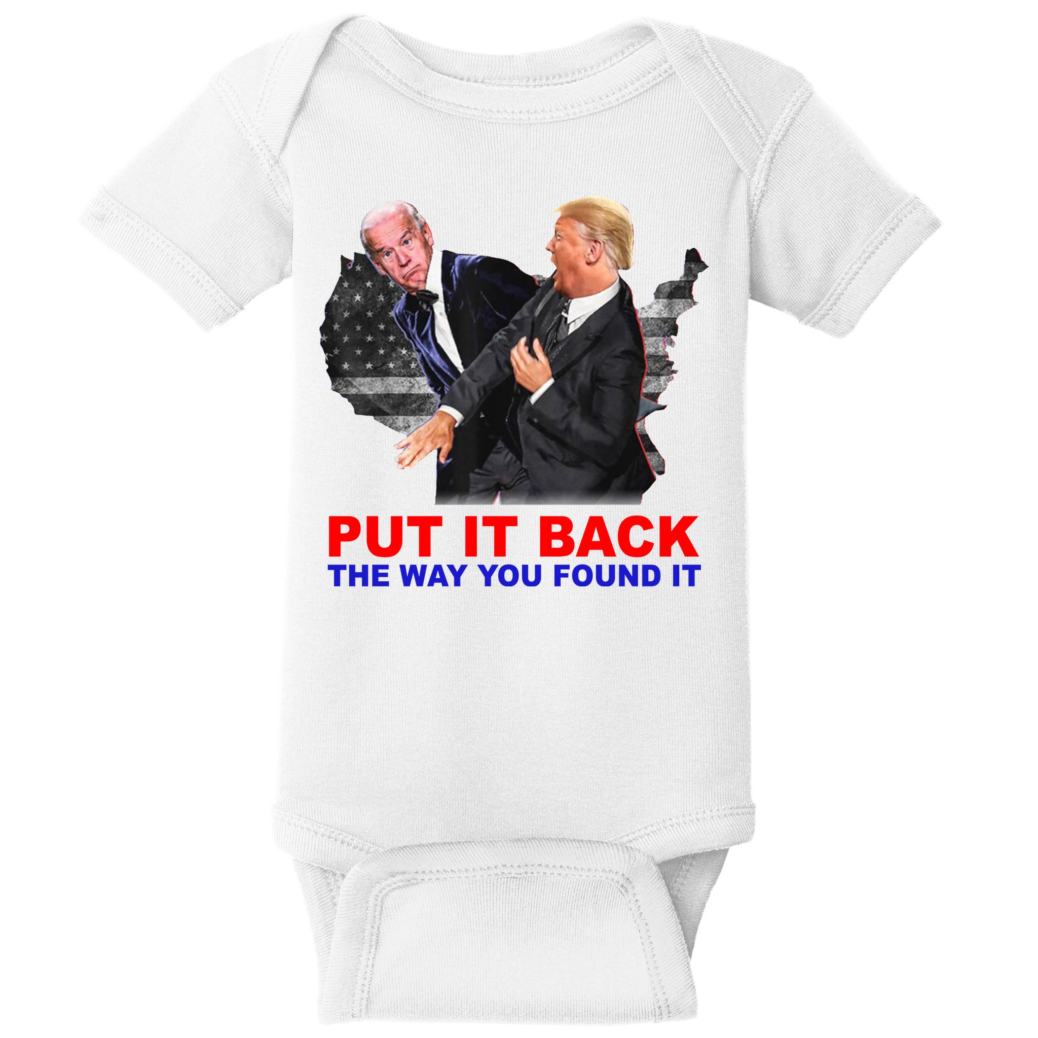 Put It Back The Way You Found It Donald Trump Anti Biden Baby Bodysuit