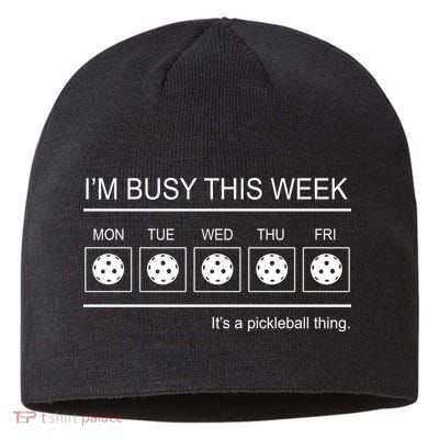 Pickleball I'm Busy This Week Sustainable Beanie