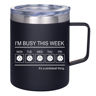 Pickleball I'm Busy This Week 12oz Stainless Steel Coffee Mug