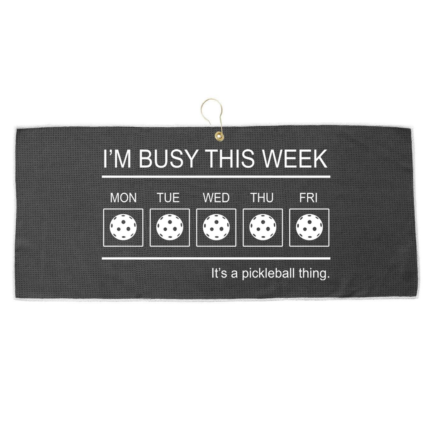 Pickleball I'm Busy This Week Large Microfiber Waffle Golf Towel