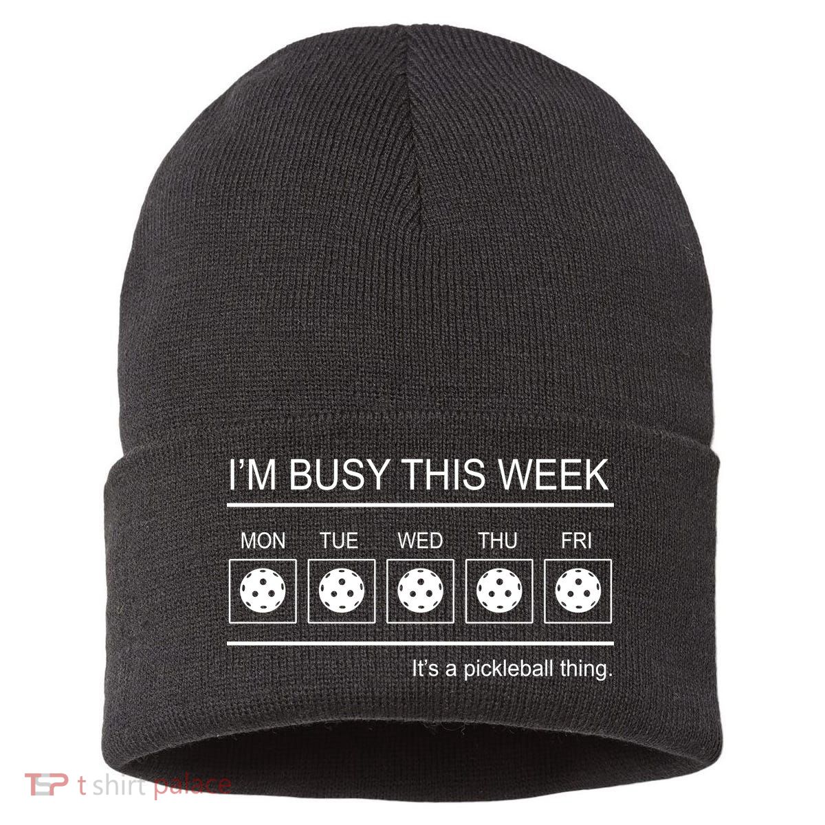 Pickleball I'm Busy This Week Sustainable Knit Beanie