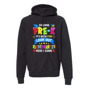 Prek Its Been Fun Look Out Kindergarten Here I Come Preschool Graduation Gift Premium Hoodie