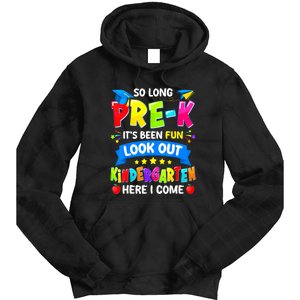 Prek Its Been Fun Look Out Kindergarten Here I Come Preschool Graduation Gift Tie Dye Hoodie