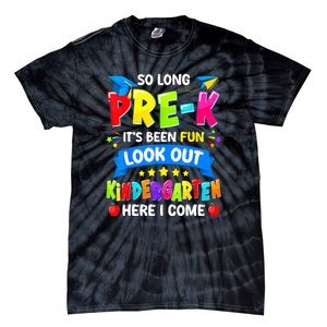 Prek Its Been Fun Look Out Kindergarten Here I Come Preschool Graduation Gift Tie-Dye T-Shirt